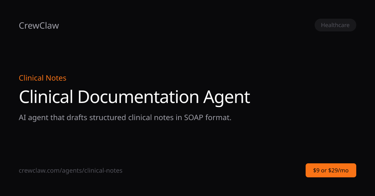 Clinical Documentation Agent AI Agent Template — Clinical Notes | CrewClaw
