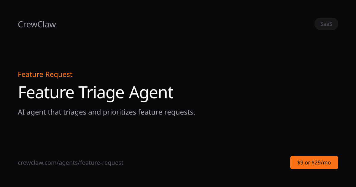 Feature Triage Agent AI Agent Template — Feature Request | CrewClaw