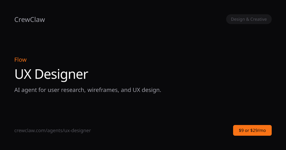 UX Designer AI Agent Template — Flow | CrewClaw